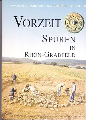 Vorzeit: Spuren in Rhön-Grabfeld. Schriftenreihe des Vereins für Heimatgeschichte e.V., Bd. 15.