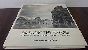 Seller image for Drawing the Future: Decade of Architecture in Perspective Drawing for sale by BoundlessBookstore