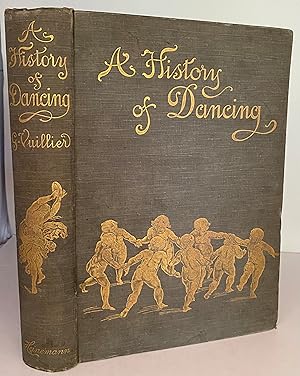 A History of Dancing, From the Earliest Ages to Our Own Times