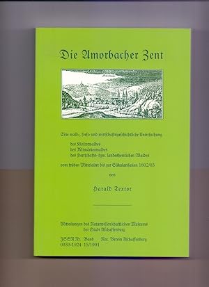 Die Amorbacher Zent: eine wald-, forst- und wirtschaftsgeschichtliche Untersuchung des Klosterwal...