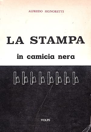 Seller image for La Stampa in camicia nera 1932-1943 for sale by Il Salvalibro s.n.c. di Moscati Giovanni