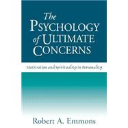 Seller image for The Psychology of Ultimate Concerns Motivation and Spirituality in Personality for sale by eCampus