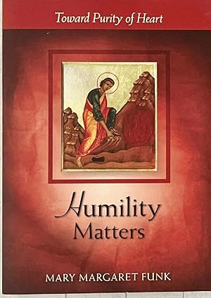 Seller image for Humility Matters: Toward Purity of Heart (The Matters Series) for sale by PorterMonkey Books