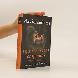 Bild des Verkufers fr Squirrel seeks chipmunk : a wicked bestiary zum Verkauf von Bookbot