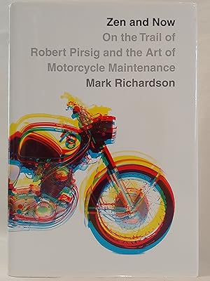 Bild des Verkufers fr Zen and Now: On the Trail of Robert Pirsig and the Art of Motorcycle Maintenance zum Verkauf von H.S. Bailey