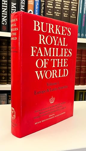 Burke's Royal Families of the World: Volume I Europe & Latin America