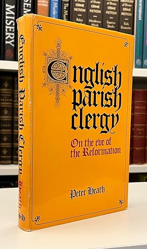 The English Parish Clergy on the Eve of the Reformation (Studies in Social History)