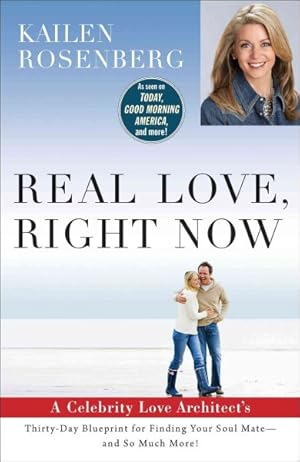 Seller image for Real Love, Right Now : A Celebrity Love Architect's Thirty-Day Blueprint for Finding Your Soul Mate-and So Much More! for sale by GreatBookPricesUK