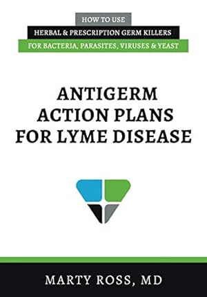 Seller image for Antigerm Action Plans for Lyme Disease: How to Use Herbal Prescription Germ Killers for Bacteria, Parasites, Viruses, Yeast for sale by Bulk Book Warehouse