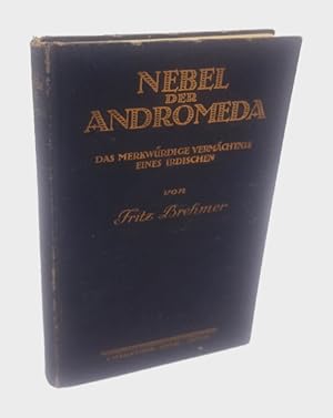 Imagen del vendedor de Nebel der Andromeda. Das merkwrdige Vermchtnis eines Irdischen. a la venta por Occulte Buchhandlung "Inveha"