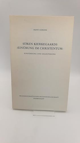 Sören Kierkegaards Einübung im Christentum Einführung und Erläuterung