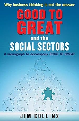Image du vendeur pour Good to Great and the Social Sectors: A Monograph to Accompany Good to Great mis en vente par WeBuyBooks