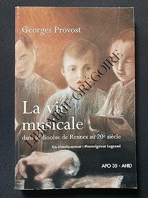 LA VIE MUSICALE DANS LE DIOCESE DE RENNES AU 20e SIECLE Un témoin-acteur: Monseigneur Legrand