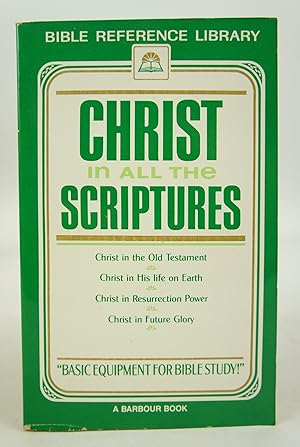 Imagen del vendedor de Christ in All the Scriptures (Bible reference library) a la venta por Shelley and Son Books (IOBA)
