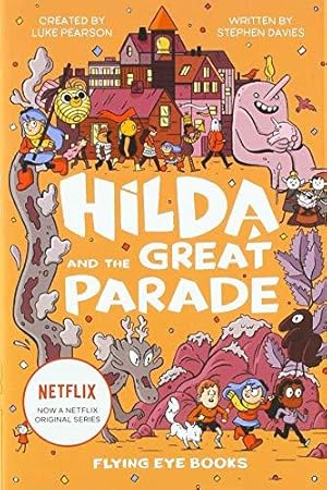 Seller image for Hilda and the Great Parade (Hilda Netflix Original Series Tie-In Fiction 2) for sale by WeBuyBooks