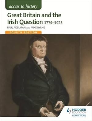 Seller image for Access to History: Great Britain and the Irish Question 1774-1923 Fourth Edition for sale by WeBuyBooks 2