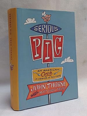 Image du vendeur pour Serious Pig: An American Cook in Search of His Roots mis en vente par Book House in Dinkytown, IOBA