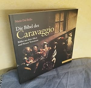 Die Bibel des Caravaggio - Bilder aus dem Alten und Neuen Testament
