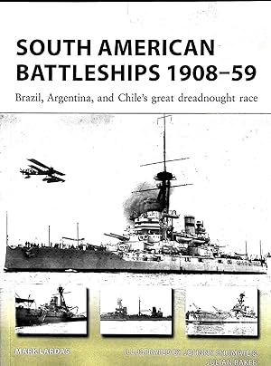 Bild des Verkufers fr South American Battleships 1908-59 : Brazil, Argentina, and Chile's Great Dreadnought Race zum Verkauf von Liberty Book Store ABAA FABA IOBA