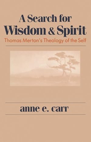 Seller image for Search for Wisdom and Spirit : Thomas Merton's Theology of the Self for sale by GreatBookPrices