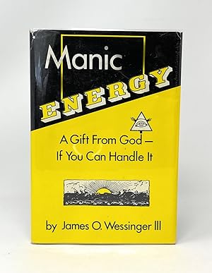 Manic Energy: A Gift from God--If You Can Handle It