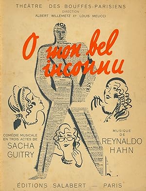 O MON BEL INCONNU. Comédie Musicale en 3 actes de Sacha Guitry.