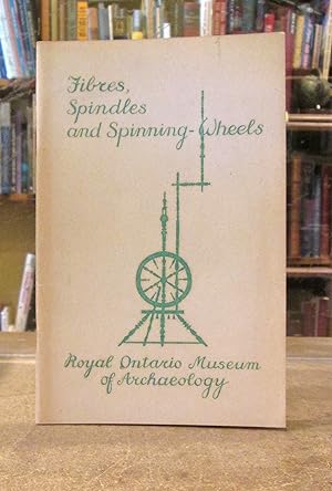 Fibres, Spindle and Spinning-Wheels