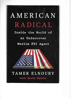 AMERICAN RADICAL: Inside The World Of An Undercover Muslim FBI Agent