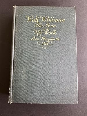 Walt Whitman The Man and His Work