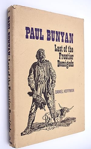 PAUL BUNYAN Last Of The Frontier Demigods