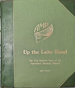 Up The Lake Road The First Hundred Years Of The Adirondack Mountain Reserve