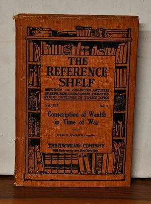 Conscription of Wealth in Time of War. The Reference Shelf, Volume VII, Number 5