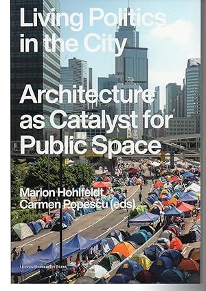 Living Politics in the City: Architecture as Catalyst for Public Space