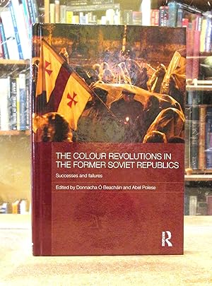Bild des Verkufers fr The Colour Revolutions in the Former Soviet Republics: Successes and failures zum Verkauf von Kestrel Books