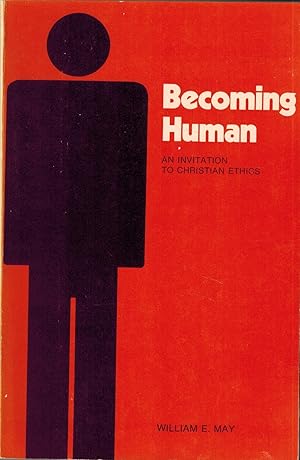 Becoming Human - An Invitation to Christian Ethics