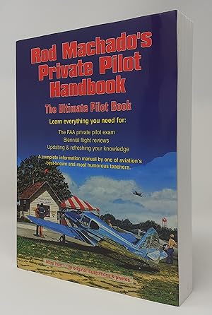 Seller image for Rod Machado's Private Pilot Handbook: The Ultimate Private Pilot Book for sale by Westland Books