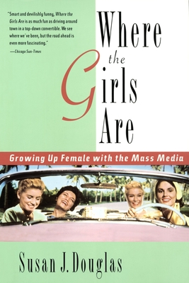 Seller image for Where the Girls Are: Growing Up Female with the Mass Media (Paperback or Softback) for sale by BargainBookStores