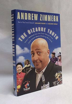 Seller image for The Bizarre Truth: How I Walked Out the Door Mouth First . . . and Came Back Shaking My Head for sale by Book House in Dinkytown, IOBA