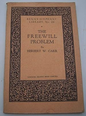 The Freewill Problem (Benn's Sixpenny Library No. 29)
