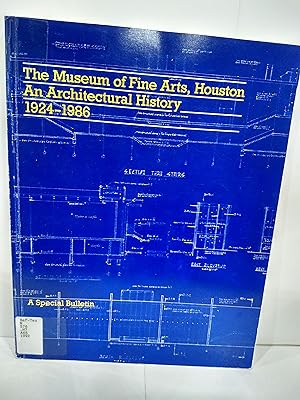 Imagen del vendedor de The Museum of Fine Arts, Houston An Architectural History, 1924-1986 a la venta por Fleur Fine Books