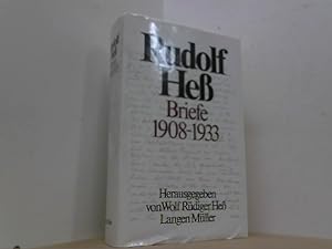 Rudolf Heß. Briefe 1908-1933.