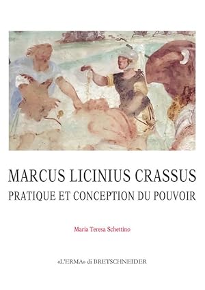 Seller image for Marcus Licinius Crassus. Pratique et conception du pouvoir for sale by Libreria Studio Bosazzi