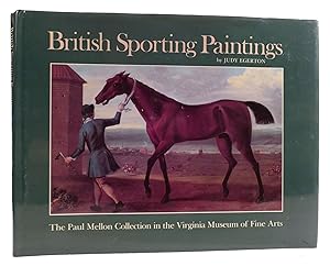 Seller image for BRITISH SPORTING PAINTINGS The Paul Mellon Collection in the Virginia Museum of Fine Arts for sale by Rare Book Cellar