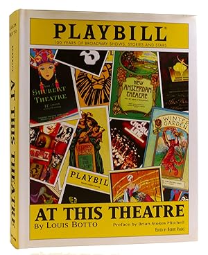 Immagine del venditore per AT THIS THEATRE 100 Years of Broadway Shows, Stories and Stars venduto da Rare Book Cellar