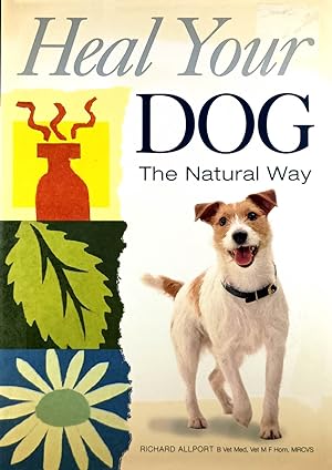Imagen del vendedor de Heal Your Dog the Natural Way a la venta por Kayleighbug Books, IOBA