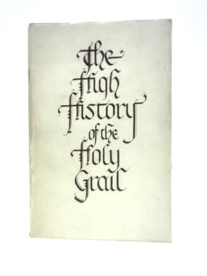 Immagine del venditore per The High History of The Holy Grail venduto da World of Rare Books