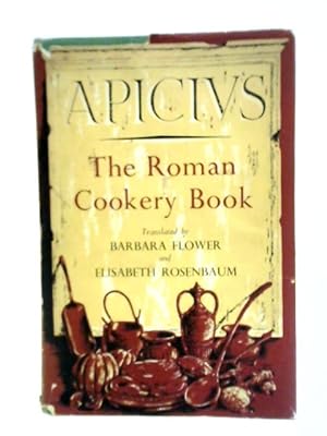 Bild des Verkufers fr The Roman Cookery Book zum Verkauf von World of Rare Books