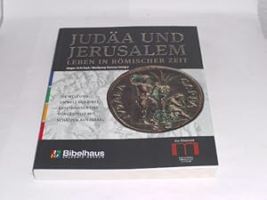 Seller image for Juda und Jerusalem. Leben in rmischer Zeit. Ausstellung Juda und Jerusalem, Leben in rmischer Zeit ; Katalog zur Ausstellung des Bibelhaus Erlebnismuseums Frankfurt ; 26. Januar bis 30. Juni 2010. for sale by Der-Philo-soph