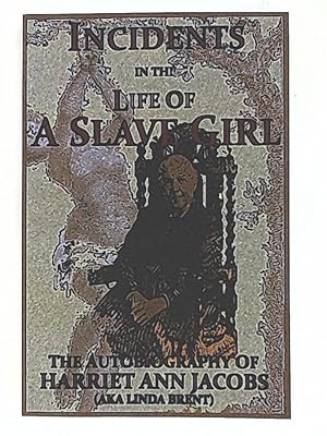 Bild des Verkufers fr Incidents in the Life of a Slave Girl: The Autobiography of Harriet Ann Jacobs, AKA Linda Brent zum Verkauf von Leserstrahl  (Preise inkl. MwSt.)