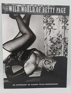 Seller image for THE WILD WORLD OF BETTY PAGE: An Anthology of Classic Fetish Photography. Volume Two for sale by Booklegger's Fine Books ABAA